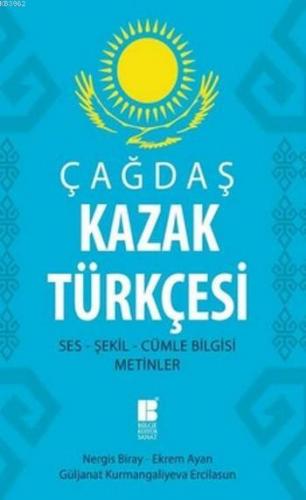 Çağdaş Kazak Türkçesi; Ses-Şekil-Cümle Bilgisi Metinler | Nergis Biray