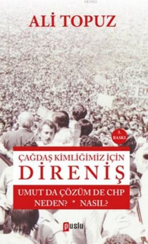 Çağdaş Kimliğimiz İçin Direniş | Ali Topuz | Puslu Yayıncılık