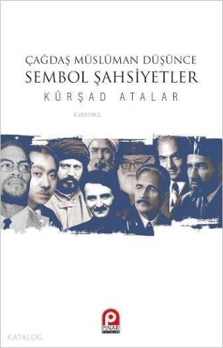 Çağdaş Müslüman Düşünce Sembol Şahsiyetler | Mehmet Kürşad Atalar | Pı