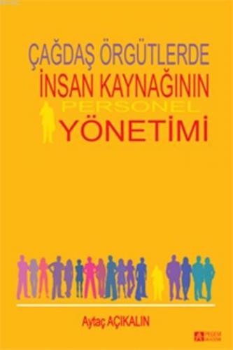 Çağdaş Örgütlerde İnsan Kaynağının Personel Yönetimi | Aytaç Açıkalın 