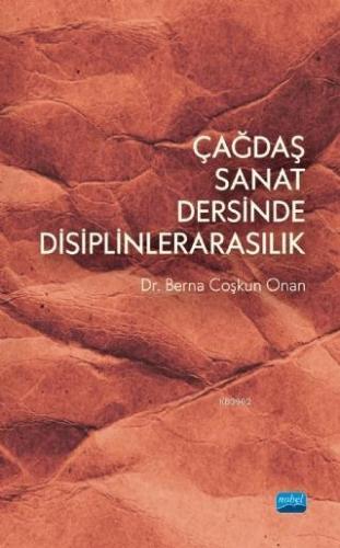 Çağdaş Sanat Dersinde Disiplinlerarasılık | Berna Coşkun Onan | Nobel 