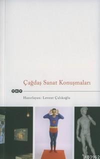 Çağdaş Sanat Konuşmaları 1 | Levent Çalıkoğlu | Yapı Kredi Yayınları (