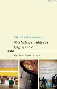 Çağdaş Sanat Konuşmaları 3; 90'lı Yıllarda Türkiye'de Çağdaş Sanat | L