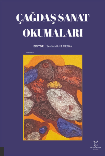 Çağdaş Sanat Okumaları | Kolektif | Akademisyen Kitabevi