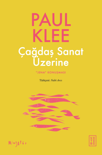 Çağdaş Sanat Üzerine;« Jena » Konuşması | Paul Klee | Ketebe Yayınları