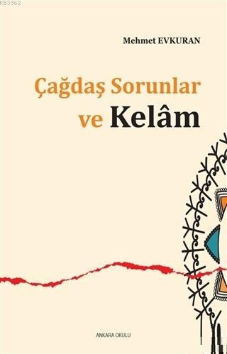 Çağdaş Sorunlar ve Kelam | Mehmet Evkuran | Ankara Okulu Yayınları