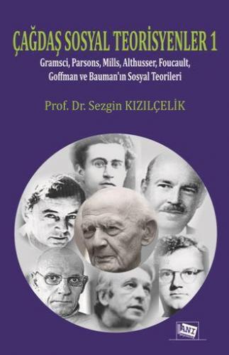 Çağdaş Sosyal Teorisyenler 1; Gramsci,Parsons,Mills,Foucault,Goffman v