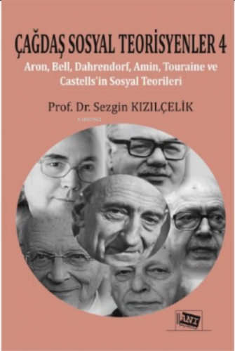 Çağdaş Sosyal Teorisyenler 4 | Sezgin Kızılçelik | Anı Yayıncılık