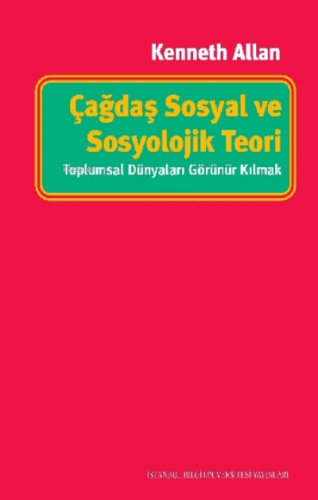 Çağdaş Sosyal ve Sosyolojik Teori | Kenneth Allan | İstanbul Bilgi Üni