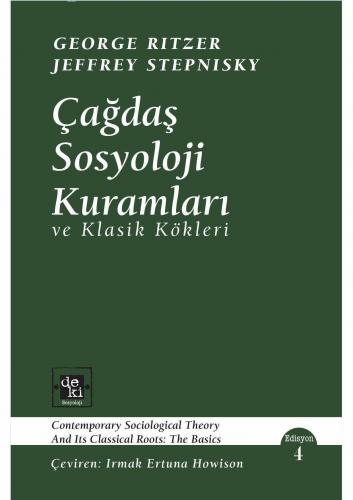 Çağdaş Sosyoloji Kuramları; ve Klasik Kökleri | George Ritzer | De Ki 