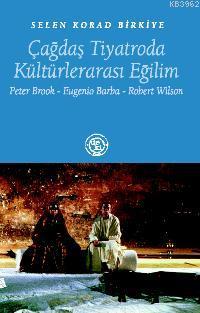 Çağdaş Tiyatroda Kültürlerarası Eğilim | Selen Korad Birkiye | De Ki B