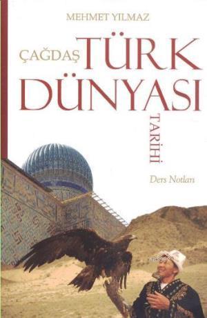 Çağdaş Türk Dünyası Tarihi Ders Notları | Mehmet Yılmaz | Palet Yayınl