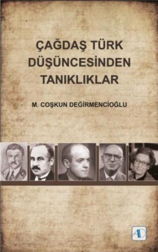 Çağdaş Türk Düşüncesinden Tanıklıklar | M. Coşkun Değirmencioğlu | Akt