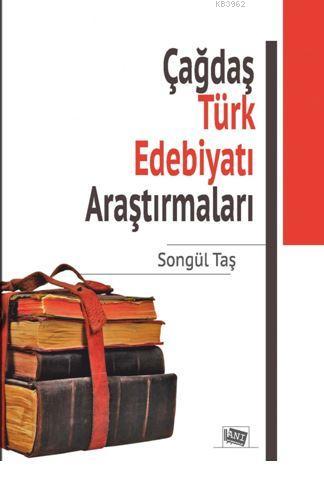 Çağdaş Türk Edebiyatı Araştırmaları | Songül Taş | Anı Yayıncılık