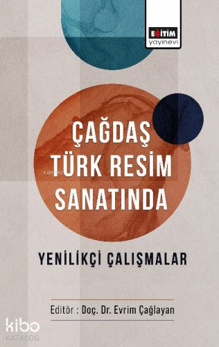 Çağdaş Türk Resim Sanatında Yenilikçi Çalışmalar | Evrim Çağlayan | Eğ