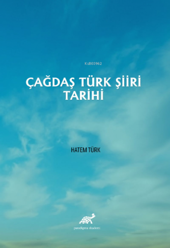 Çağdaş Türk Şiiri Tarihi | Hatem Türk | Paradigma Akademi Yayınları