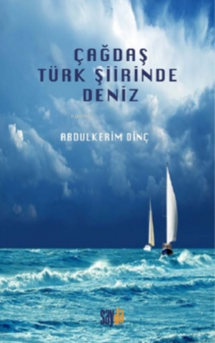 Çağdaş Türk Şiirinde Deniz | Abdülkerim Dinç | Sayda Yayınları - Akade