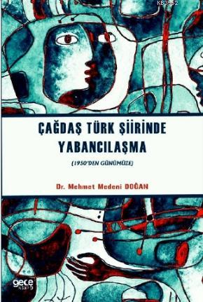 Çağdaş Türk Şiirinde Yabancılaşma; (1950'den Günümüze) | Mehmet Medeni