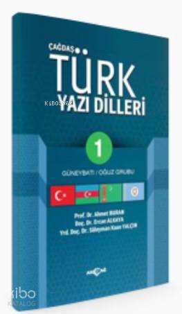 Çağdaş Türk Yazı Dilleri 1; Güneybatı Oğuz Grubu | Ercan Alkaya | Akça