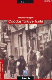 Çağdaş Türkiye Tarihi | Antonello Biagini | Phoenix Yayınevi