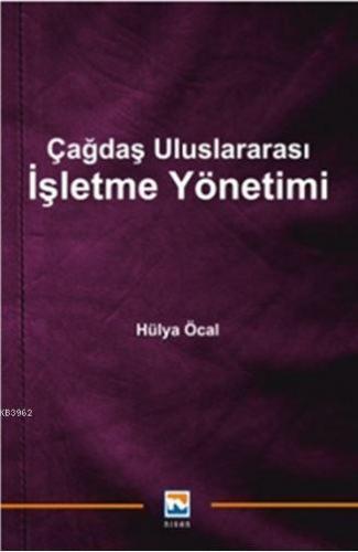 Çağdaş Uluslararası İşletme Yönetimi | Hülya Öcal | Nisan Kitabevi Der