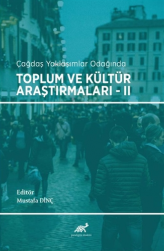 Çağdaş Yaklaşımlar Odağında Toplum ve Kültür Araştırmaları - 2 | Musta