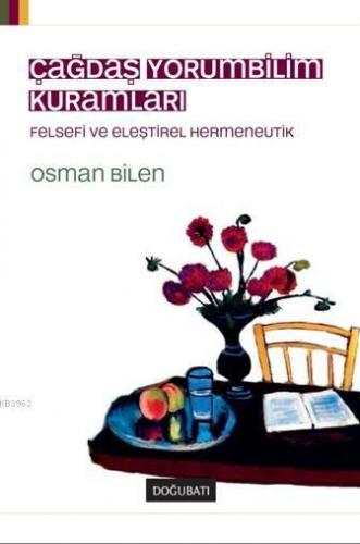 Çağdaş Yorumbilim Kuramları | Osman Bilen | Doğu Batı Yayınları