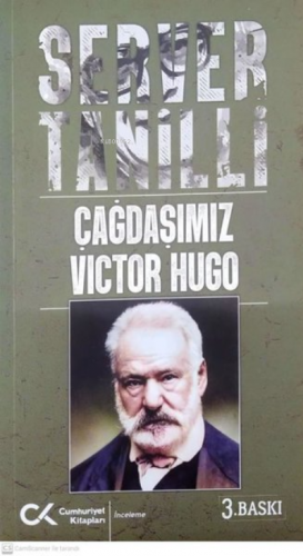 Çağdaşımız Victor Hugo | Server Tanilli | Cumhuriyet Kitapları