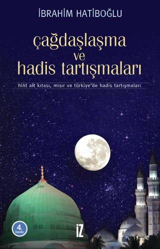 Çağdaşlaşma ve Hadis Tartışmaları; Hint Alt Kıtası, Mısır ve Türkiye'd