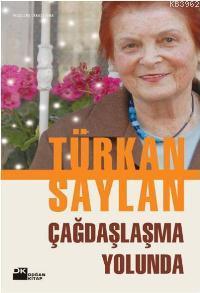 Çağdaşlaşma Yolunda | Türkan Saylan | Doğan Kitap