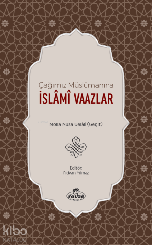 Çağımız Müslümanına İslâmî Vaazlar | Molla Musa Celali | Ravza Yayınla