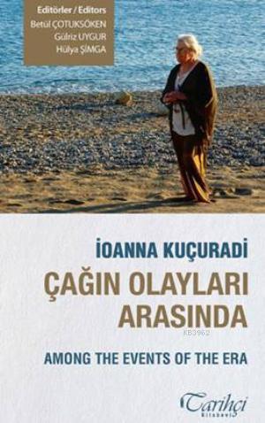 Çağın Olayları Arasında; Among the Events of the Era | İoanna Kuçuradi