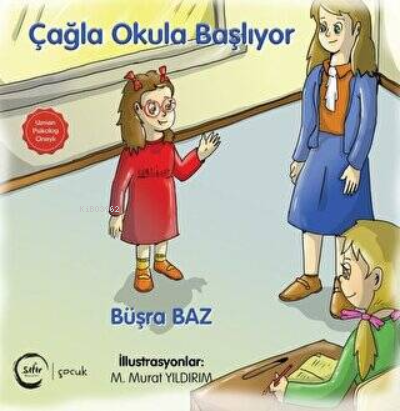 Çağla Okula Başlıyor | Büşra Baz | Sıfır Yayınları