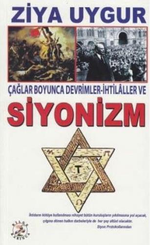 Çağlar Boyunca Devrimler - İhtilaller ve Siyonizm | Ziya Uygur | Bilge