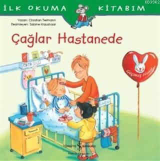 Çağlar Hastanede - İlk Okuma Kitabım | Christian Tielmann | Türkiye İş