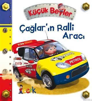 Çağlar'ın Ralli Aracı - Küçük Beyler | Emilie Beaumont | Bıcırık Yayın