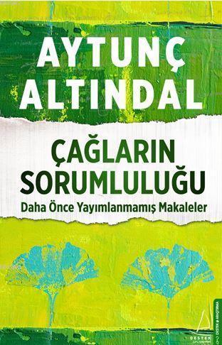 Çağların Sorumluluğu | Aytunç Altındal | Destek Yayınları