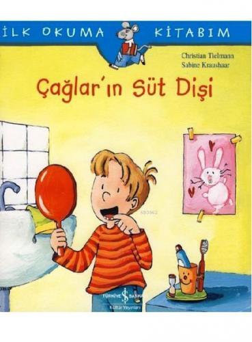 Çağlar'ın Süt Dişi; İlk Okuma Kitabım | Christian Tielmann | Türkiye İ