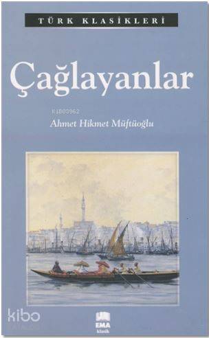 Çağlayanlar | Ahmet Hikmet Müftüoğlu | Ema Kitap