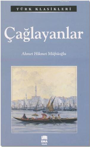 Çağlayanlar | Ahmet Hikmet Müftüoğlu | Ema Kitap