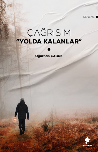 Çağrışım;“Yolda Kalanlar” | Oğuzhan Çabuk | Morena Yayınevi