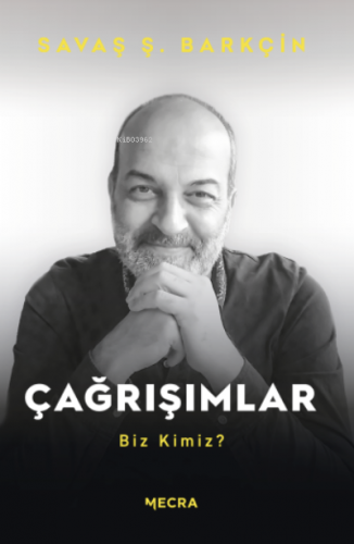 Çağrışımlar Biz Kimiz? | Savaş Ş. Barkçin | Mecra Kitap