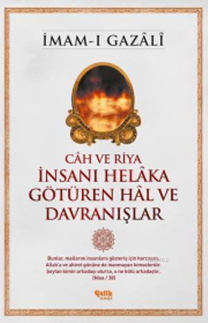 Câh ve Riya - İnsanı Helâka Götüren Hâl ve Davranışlar | İmam-ı Gazali