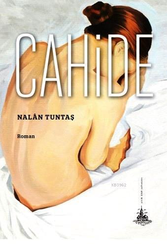 Cahide | Nalân Tuntaş | Yitik Ülke Yayınları