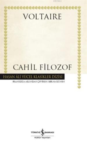 Cahil Filozof (Ciltli) | Voltaire | Türkiye İş Bankası Kültür Yayınlar