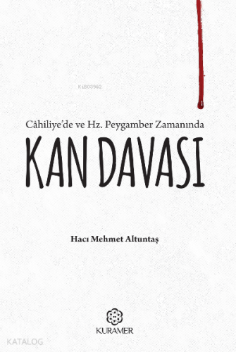 Câhiliye’de ve Hz. Peygamber Zamanında Kan Davası | Hacı Mehmet Altunt