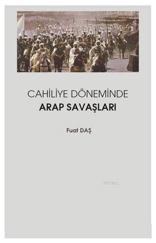 Cahiliye Döneminde Arap Savaşları | Fuat Daş | Hiperlink Yayınları