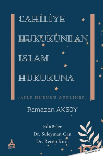 Cahiliye Hukukundan İslam Hukukuna (Aile Hukuku Özelinde) | Ramazan Ak