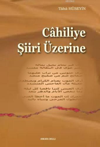 Cahiliye Şiiri Üzerine | Taha Hüseyin | Ankara Okulu Yayınları