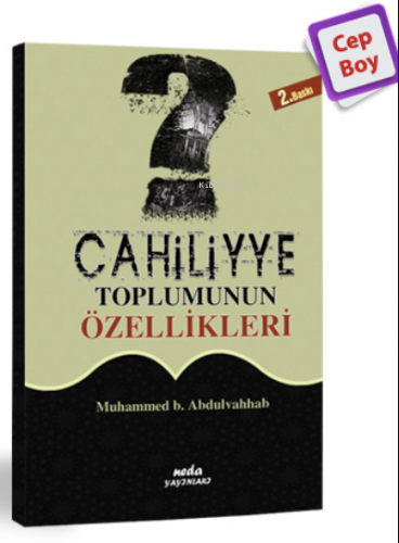 Cahiliye Toplumunun Özellikleri | Muhammed B. Abdulvehhab | Neda Yayın